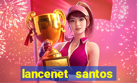 lancenet santos futebol clube